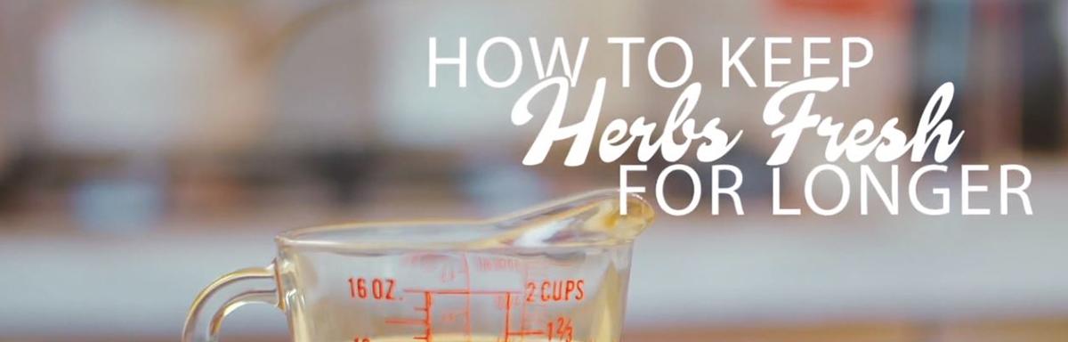 Banner for how to keep herbs fresh longer