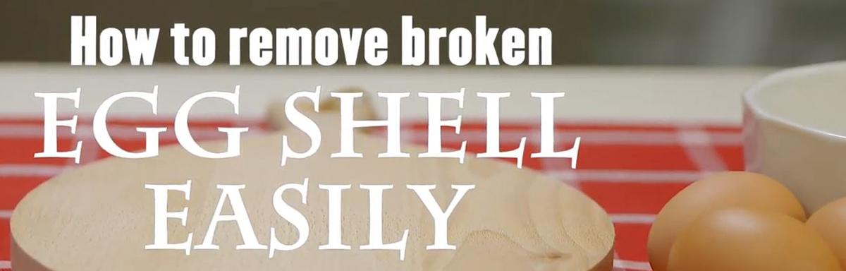 Banner for how to remove broken egg shell easily